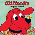Cover: Clifford's Happy Easter (Classic Storybook) - Scholastic US