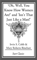 Cover: Oh, Well, You Know How Women Are!' and 'Isn't That Just Like a Man!' - Start Classics