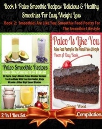 Abbildung von: Paleo Smoothie Recipes: Delicious & Healthy Smoothies For Easy Weight Loss (Best Paleo Smoothies) + Paleo Is Like You - Inge Baum