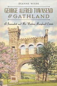 Bild: George Alfred Townsend and Gathland - Arcadia Publishing (SC)