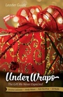 Cover: Under Wraps Leader Guide - Abingdon Press