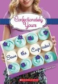 Cover: Save the Cupcake!: A Wish Novel (Confectionately Yours #1) - Scholastic US