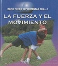 Cover: La Fuerza Y El Movimento - Rourke Educational Media