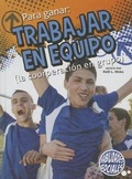Cover: Para Ganar: Trabajar En Equipo - Rourke Educational Media