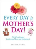 Cover: Every Day is Mothers' Day - Prion Books Ltd