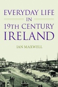 Cover: Everyday Life in 19th Century Ireland - Nonsuch Publishing