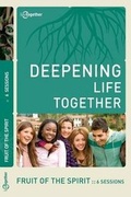 Cover: Fruit of the Spirit (Deepening Life Together) 2nd Edition - Lamplighter Media