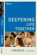 Cover: Parables (Deepening Life Together) 2nd Edition - Lamplighter Media