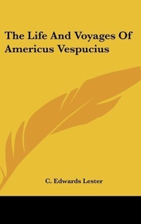 Abbildung von: The Life And Voyages Of Americus Vespucius - Kessinger Publishing, LLC