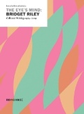 Cover: The Eye's Mind: Bridget Riley, Collected Writings 1965-2009 - Ridinghouse