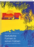 Cover: Nat&uuml;rliche Formen in reinen Farben - Weber Verlag AG