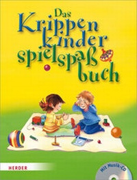 Enlarge image Cover: Das Krippenkinderspielspaßbuch - Verlag Herder