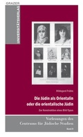 Cover: Die J&uuml;din als Orientalin oder die orientalische J&uuml;din - Leykam
