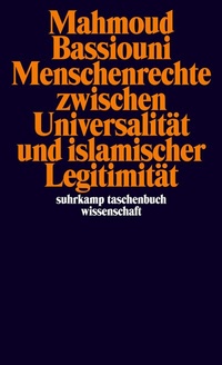 Abbildung von: Menschenrechte zwischen Universalität und islamischer Legitimität - Suhrkamp