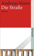 Cover: Die Stra&szlig;e - Roman (Ortsumgehung 3) - Suhrkamp