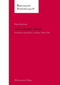 Abbildung von: Auf russischen Spuren. Orthodoxe Antiwestler in Serbien, 1850-1945 - Harrassowitz Verlag