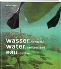 Cover: wasser.schweiz / water.switzerland / eau.suisse - Weber Verlag AG