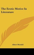 Cover: The Erotic Motive In Literature - Kessinger Publishing