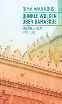 Abbildung von: Dunkle Wolken über Damaskus - Edition Nautilus