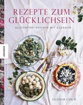 Cover: Rezepte zum Gl&uuml;cklich sein - Knesebeck