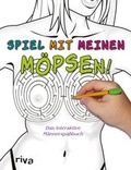 Cover: Spiel mit meinen M&ouml;psen! - Riva