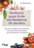 Cover: Knoblauch gegen Krebs und Blaubeeren f&uuml;r das Herz - Riva