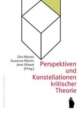 Cover: Perspektiven und Konstellationen kritischer Theorie - Westf&auml;lisches Dampfboot