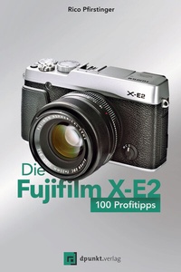 Abbildung von: Die Fujifilm X-E2 - dpunkt