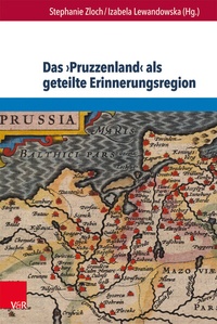 Abbildung von: Das >Pruzzenland< als geteilte Erinnerungsregion - Brill Deutschland