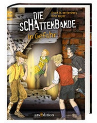 Bild vergrößern Bild: Die Schattenbande in Gefahr - arsEdition