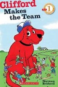 Cover: Clifford Makes the Team (Scholastic Reader, Level 1) - Scholastic US
