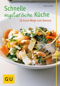 Abbildung von: Schnelle vegetarische Küche - 26 kurze Wege zum Genuss - Gräfe und Unzer