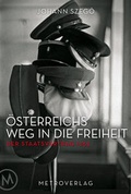 Cover: &Ouml;sterreichs Weg in die Freiheit - Metroverlag