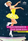 Cover: Traumfabrik auf dem Eis - Metroverlag