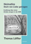 Cover: Heimatlos - doch von Liebe getragen - Engelsdorfer Verlag