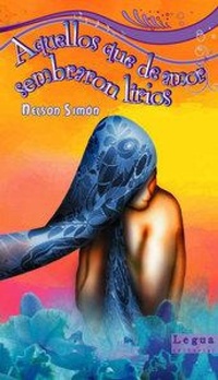 Abbildung von: Aquellos que de amor sembraron lirios - Legua Editorial SL