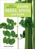 Cover: Little Guide Book: Asian Herbs, Spices & More - Marshall Cavendish International (Asia) Pte Ltd