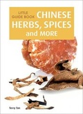 Cover: Little Guide Book: Chinese Herbs, Spices & More - Marshall Cavendish International (Asia) Pte Ltd