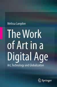 Abbildung von: The Work of Art in a Digital Age: Art, Technology and Globalisation - Springer