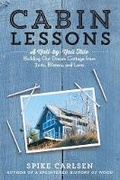 Cover: Cabin Lessons a Nail by Nail Tale - Storey Publishing LLC