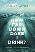 Cover: How Far Down Dare I Drink? - Wipf & Stock Publishers