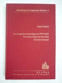 Abbildung von: Le changement linguistique au XVIe siècle. - Editions de Linguistique et de Philologie - Société de Linguistique Romane