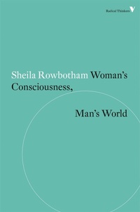 Enlarge image Cover: Woman's Consciousness, Man's World - Verso Books