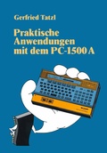 Cover: Praktische Anwendungen mit dem PC 1500 A - Vieweg+Teubner Verlag