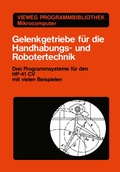Cover: Gelenkgetriebe f&uuml;r die Handhabungs- und Robotertechnik - Vieweg+Teubner Verlag