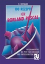 Cover: 100 Rezepte für Borland Pascal - Vieweg+Teubner Verlag