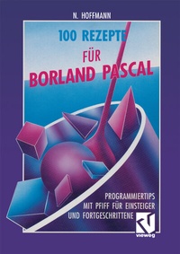 Abbildung von: 100 Rezepte für Borland Pascal - Vieweg+Teubner Verlag