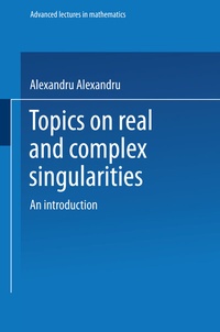 Enlarge image Cover: Topics on Real and Complex Singularities - Vieweg+Teubner Verlag