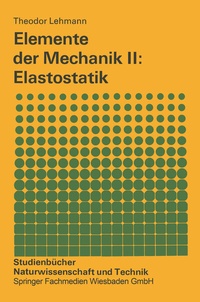 Abbildung von: Elemente der Mechanik II: Elastostatik - Vieweg+Teubner Verlag