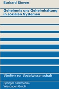 Cover: Geheimnis und Geheimhaltung in sozialen Systemen - VS Verlag f&uuml;r Sozialwissenschaften